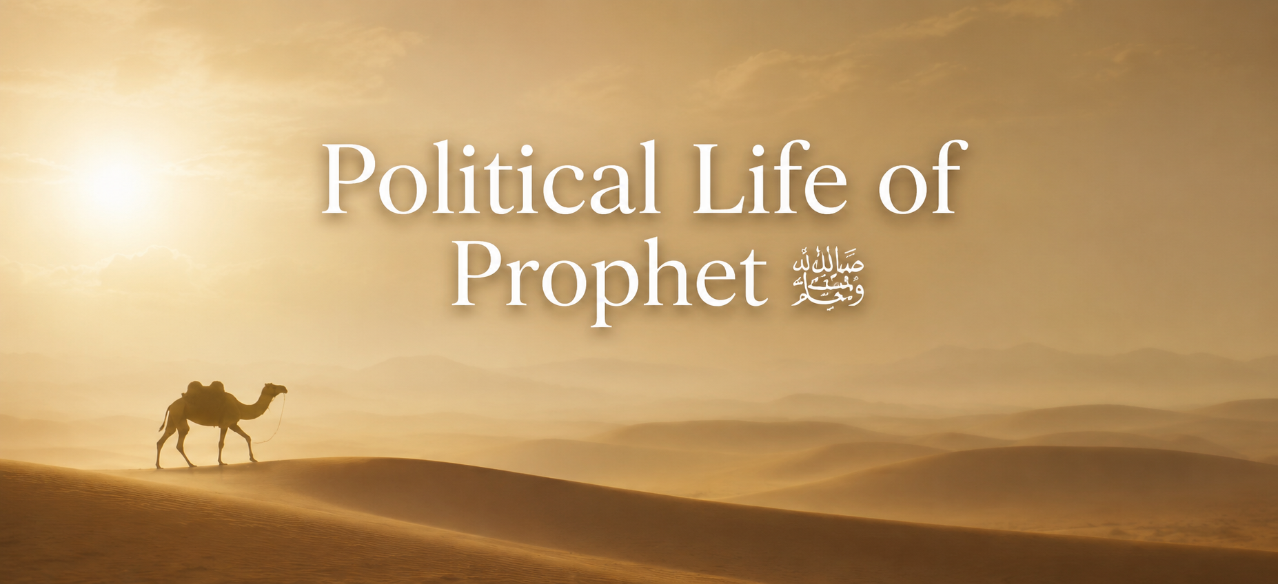 Political Life of Prophet ﷺ